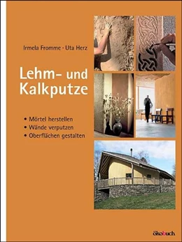 Abbildung von Fromme / Herz | Lehm- und Kalkputze | 3. Auflage | 2016 | beck-shop.de