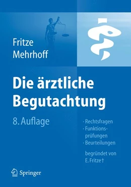 Abbildung von Fritze / Mehrhoff (Hrsg.) | Die Ärztliche Begutachtung | 8. Auflage | 2012 | beck-shop.de