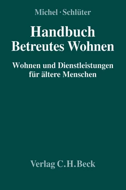 Abbildung von Michel / Schlüter | Handbuch Betreutes Wohnen | 1. Auflage | 2012 | beck-shop.de