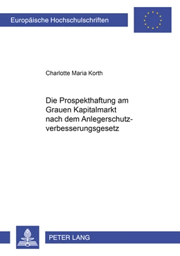 Abbildung von Korth | Die Prospekthaftung am Grauen Kapitalmarkt nach dem Anlegerschutzverbesserungsgesetz | 1. Auflage | 2008 | 4687 | beck-shop.de