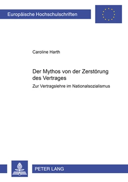 Abbildung von Harth | Der Mythos von der Zerstörung des Vertrages | 1. Auflage | 2008 | 4657 | beck-shop.de