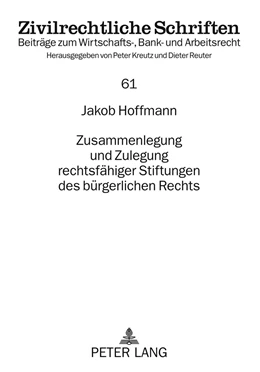 Abbildung von Hoffmann | Zusammenlegung und Zulegung rechtsfähiger Stiftungen des bürgerlichen Rechts | 1. Auflage | 2011 | 61 | beck-shop.de