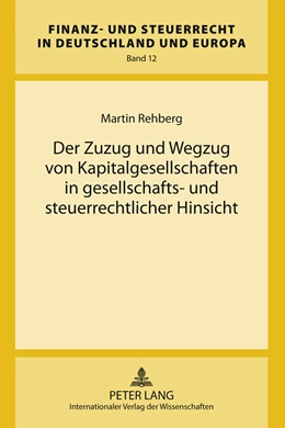 Abbildung von Rehberg | Der Zuzug und Wegzug von Kapitalgesellschaften in gesellschafts- und steuerrechtlicher Hinsicht | 1. Auflage | 2011 | 12 | beck-shop.de
