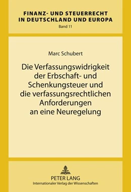 Abbildung von Schubert | Die Verfassungswidrigkeit der Erbschaft- und Schenkungsteuer und die verfassungsrechtlichen Anforderungen an eine Neuregelung | 1. Auflage | 2011 | 11 | beck-shop.de