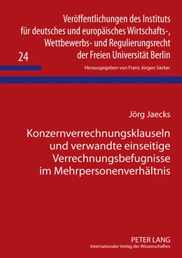 Abbildung von Jaecks | Konzernverrechnungsklauseln und verwandte einseitige Verrechnungsbefugnisse im Mehrpersonenverhältnis | 1. Auflage | 2011 | 24 | beck-shop.de