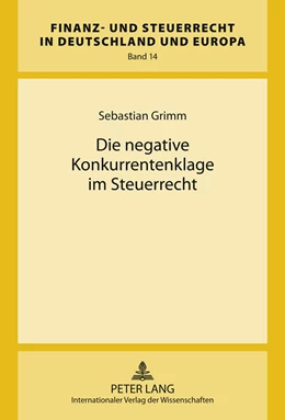 Abbildung von Grimm | Die negative Konkurrentenklage im Steuerrecht | 1. Auflage | 2011 | 14 | beck-shop.de