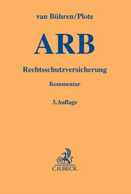 Abbildung von van Bühren / Plote | Allgemeine Bedingungen für die Rechtsschutzversicherung: ARB | 3. Auflage | 2013 | beck-shop.de
