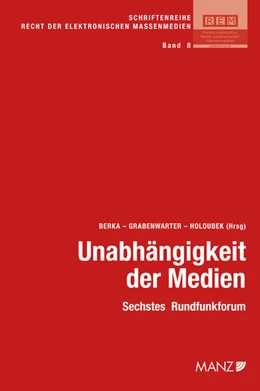 Abbildung von Berka / Grabenwarter | Unabhängigkeit der Medien Sechstes Rundfunkforum | 1. Auflage | 2011 | 8 | beck-shop.de