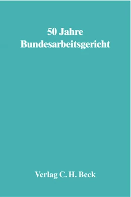 Abbildung von 50 Jahre Bundesarbeitsgericht | 1. Auflage | 2004 | beck-shop.de