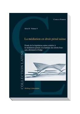 Abbildung von Perrier | La médiation en droit pénal suisse | 1. Auflage | 2011 | Volume 9 | beck-shop.de