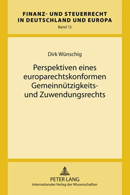 Abbildung von Wünschig | Perspektiven eines europarechtskonformen Gemeinnützigkeits- und Zuwendungsrechts | 1. Auflage | 2011 | 13 | beck-shop.de