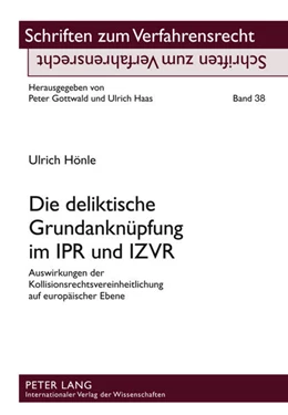 Abbildung von Hönle | Die deliktische Grundanknüpfung im IPR und IZVR | 1. Auflage | 2011 | 38 | beck-shop.de
