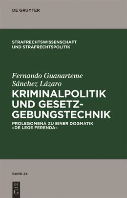 Abbildung von Sanchez Lazaro | Kriminalpolitik und Gesetzgebungstechnik | 1. Auflage | 2011 | 24 | beck-shop.de