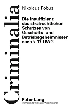 Abbildung von Föbus | Die Insuffizienz des strafrechtlichen Schutzes von Geschäfts- und Betriebsgeheimnissen nach § 17 UWG | 1. Auflage | 2011 | 51 | beck-shop.de