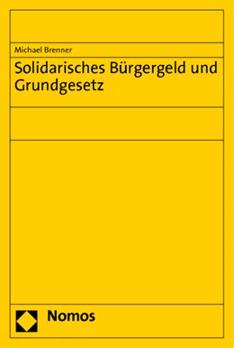 Abbildung von Brenner | Solidarisches Bürgergeld und Grundgesetz | 1. Auflage | 2011 | beck-shop.de
