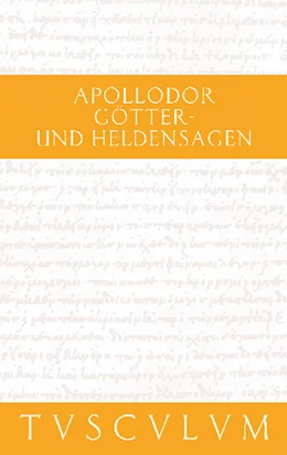 Abbildung von Apollodor / Dräger | Götter- und Heldensagen / Bibliotheke | 1. Auflage | 2011 | beck-shop.de
