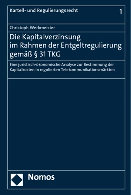 Abbildung von Werkmeister | Die Kapitalverzinsung im Rahmen der Entgeltregulierung gemäß § 31 TKG | 1. Auflage | 2011 | 1 | beck-shop.de