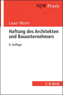 Abbildung von Lauer / Wurm | Haftung des Architekten und Bauunternehmers | 6. Auflage | 2012 | Band 4 | beck-shop.de
