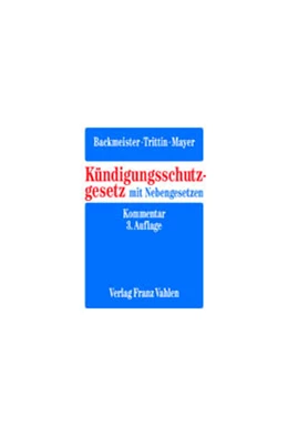 Abbildung von Backmeister / Trittin | Kündigungsschutzgesetz mit Nebengesetzen: KSchG | 3. Auflage | 2004 | beck-shop.de