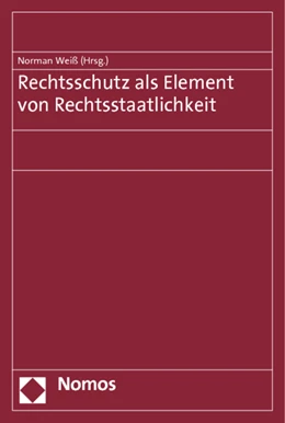Abbildung von Weiß / Gersdorf | Rechtsschutz als Element von Rechtsstaatlichkeit | 1. Auflage | 2011 | beck-shop.de