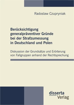 Abbildung von Czupryniak | Berücksichtigung generalpräventiver Gründe bei der Strafzumessung in Deutschland und Polen | 1. Auflage | 2011 | beck-shop.de
