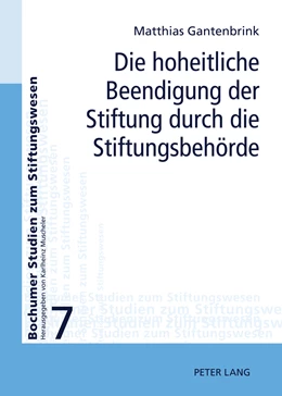 Abbildung von Gantenbrink | Die hoheitliche Beendigung der Stiftung durch die Stiftungsbehörde | 1. Auflage | 2011 | 7 | beck-shop.de