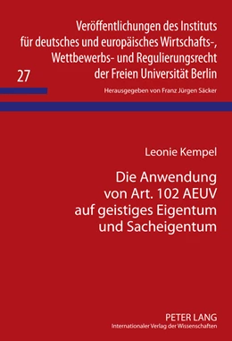 Abbildung von Kempel | Die Anwendung von Art. 102 AEUV auf geistiges Eigentum und Sacheigentum | 1. Auflage | 2011 | 27 | beck-shop.de