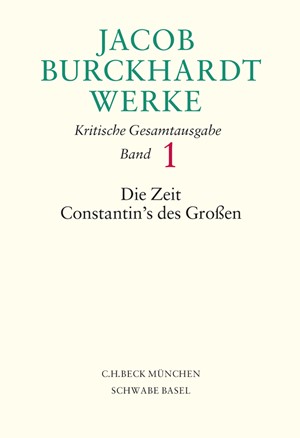 Cover: Jacob Burckhardt, Jacob Burckhardt Werke: Die Zeit Constantin's des Großen