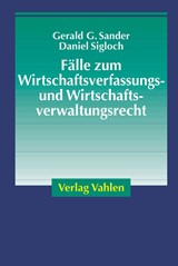 Abbildung von Sander / Sigloch | Fälle zum Wirtschaftsverfassungs- und Wirtschaftsverwaltungsrecht | 2003 | beck-shop.de