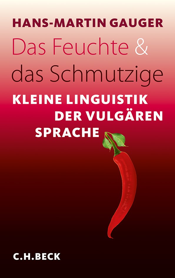 Cover: Gauger, Hans-Martin, Das Feuchte und das Schmutzige