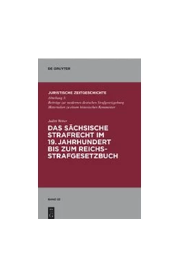 Abbildung von Weber | Das sächsische Strafrecht im 19. Jahrhundert bis zum Reichsstrafgesetzbuch | 1. Auflage | 2009 | beck-shop.de