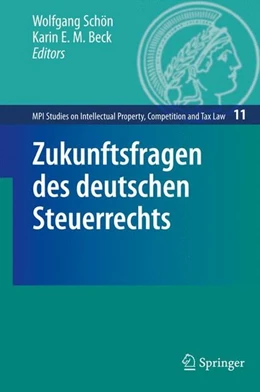 Abbildung von Schön / Beck | Zukunftsfragen des deutschen Steuerrechts | 1. Auflage | 2009 | beck-shop.de