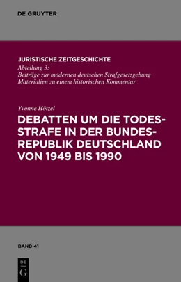 Abbildung von Hötzel | Debatten um die Todesstrafe in der Bundesrepublik Deutschland von 1949 bis 1990 | 1. Auflage | 2011 | beck-shop.de