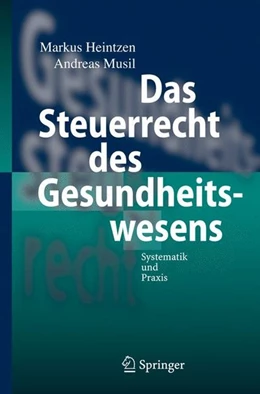 Abbildung von Heintzen / Musil | Das Steuerrecht des Gesundheitswesens | 1. Auflage | 2007 | beck-shop.de