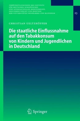 Abbildung von Ueltzhöffer | Die staatliche Einflussnahme auf den Tabakkonsum von Kindern und Jugendlichen in Deutschland | 1. Auflage | 2005 | beck-shop.de
