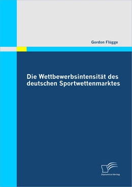 Abbildung von Flügge | Die Wettbewerbsintensität des deutschen Sportwettenmarktes | 1. Auflage | 2011 | beck-shop.de