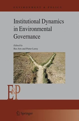 Abbildung von Arts / Leroy | Institutional Dynamics in Environmental Governance | 1. Auflage | 2006 | beck-shop.de