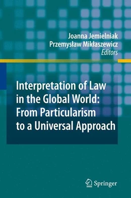 Abbildung von Jemielniak / Miklaszewicz | Interpretation of Law in the Global World: From Particularism to a Universal Approach | 1. Auflage | 2010 | beck-shop.de