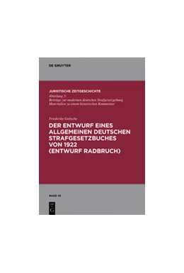 Abbildung von Goltsche | Der Entwurf eines Allgemeinen Deutschen Strafgesetzbuches von 1922 (Entwurf Radbruch) | 1. Auflage | 2010 | beck-shop.de