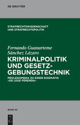Abbildung von Sanchez Lazaro | Kriminalpolitik und Gesetzgebungstechnik | 1. Auflage | 2011 | beck-shop.de