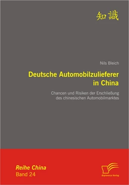 Abbildung von Bleich | Deutsche Automobilzulieferer in China: Chancen und Risiken der Erschließung des chinesischen Automobilmarktes | 1. Auflage | 2009 | beck-shop.de
