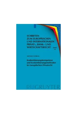 Abbildung von Schillig | Konkretisierungskompetenz und Konkretisierungsmethoden im Europäischen Privatrecht | 1. Auflage | 2009 | beck-shop.de