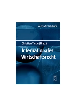 Abbildung von Tietje / Götting | Internationales Wirtschaftsrecht | 1. Auflage | 2009 | beck-shop.de