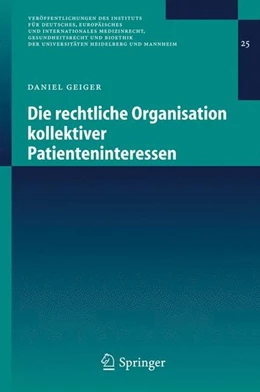 Abbildung von Geiger | Die rechtliche Organisation kollektiver Patienteninteressen | 1. Auflage | 2006 | beck-shop.de