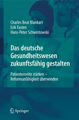 Abbildung von Blankart / Fasten | Das deutsche Gesundheitswesen zukunftsfähig gestalten | 1. Auflage | 2008 | beck-shop.de