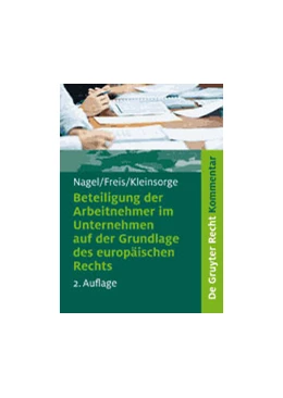 Abbildung von Nagel / Freis | Beteiligung der Arbeitnehmer im Unternehmen auf der Grundlage des europäischen Rechts | 2. Auflage | 2009 | beck-shop.de
