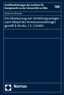 Abbildung von Braedel | Die Überlassung von Verteilungsanlagen nach Ablauf des Konzessionsvertrages gemäß § 46 Abs. 2 S. 2 EnWG | 1. Auflage | 2011 | beck-shop.de