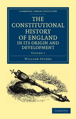 Abbildung von Stubbs | The Constitutional History of England, in its Origin and Development | 1. Auflage | 2011 | beck-shop.de