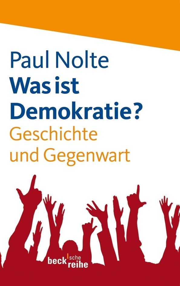 Cover: Nolte, Paul, Was ist Demokratie?