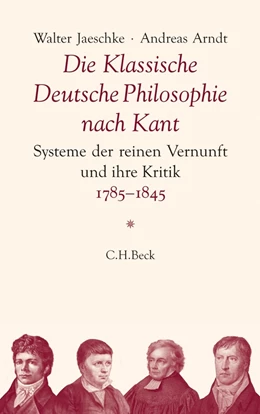 Abbildung von Jaeschke, Walter / Arndt, Andreas | Die Klassische Deutsche Philosophie nach Kant | 1. Auflage | 2012 | beck-shop.de